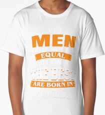 All men are created equal But only the best are born in August Long T-Shirt