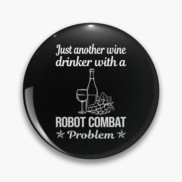 Item preview, Wine Drinker Robot Combat Robots designed and sold by zuehloxerxk.