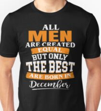 All men are created equal But only the best are born in December Slim Fit T-Shirt