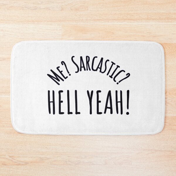 Item preview, Me? Sarcastic? Hell Yeah! designed and sold by SerenaBliss.
