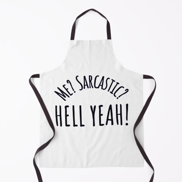 Item preview, Me? Sarcastic? Hell Yeah! designed and sold by SerenaBliss.