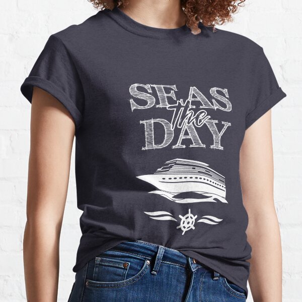 Seas the day Classic T-Shirt