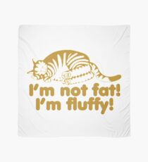 I'm Not Fat I'm Fluffy Cat Scarf