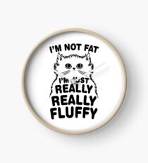 I'm Not Fat I'm Fluffy Cat Clock