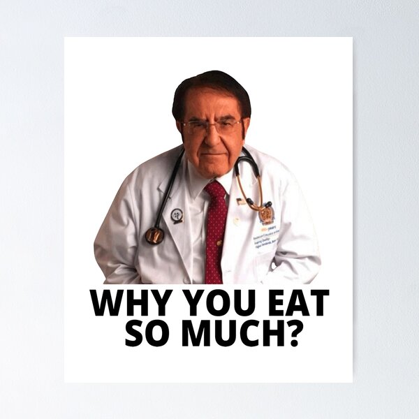 Dr Nowzaradan Tell Me About Your Eating Habit Art Board Print for Sale by  Marina-Cool