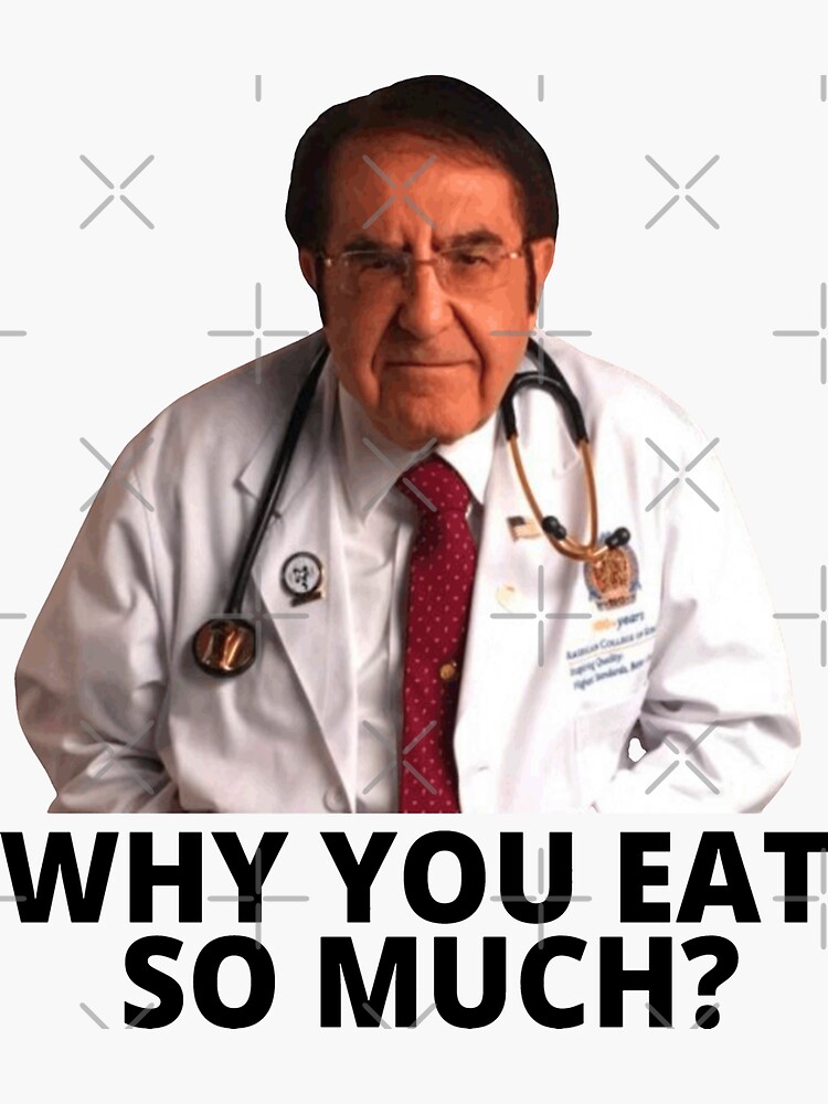Thumbnail 3 of 3, Sticker, Dr Nowzaradan Why You Eat So Much designed and sold by Marina-Cool.