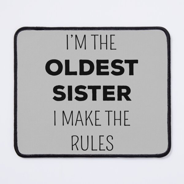 Item preview, Matching Sisters - Oldest Sister I Make The Rules II designed and sold by Lemon Pepper.