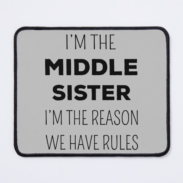 Item preview, Matching Sisters - Middle Sister The Reason We Have Rules II designed and sold by Lemon Pepper.