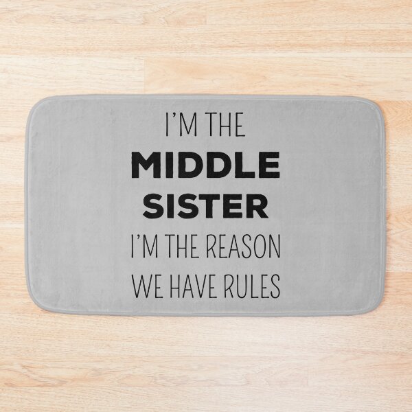 Item preview, Matching Sisters - Middle Sister The Reason We Have Rules II designed and sold by Lemon Pepper.