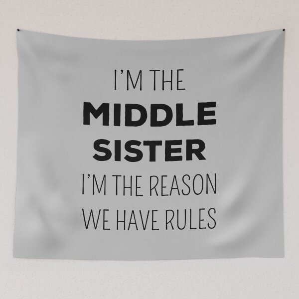 Item preview, Matching Sisters - Middle Sister The Reason We Have Rules II designed and sold by Lemon Pepper.