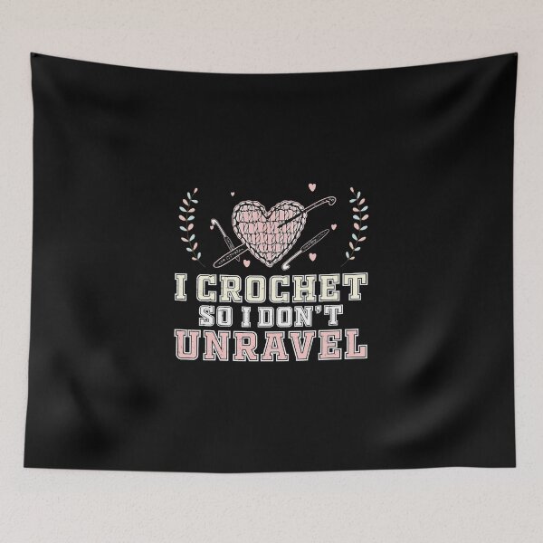 Item preview, I Crochet So I Don't Unravel Funny Crocheting Yarn designed and sold by StrongShirts.
