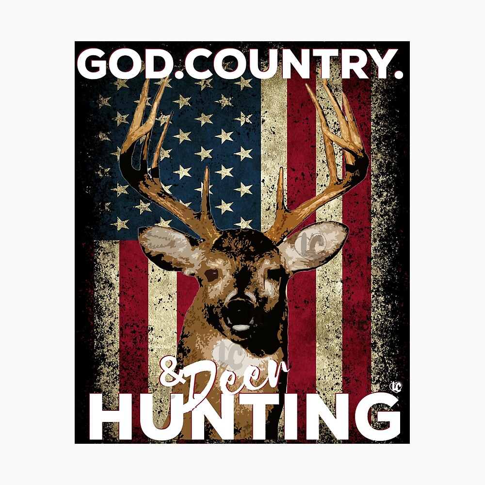 God Country and Deer Hunting American Flag Whitetail Buck Design Poster  for Sale by LifeCrush  Redbubble