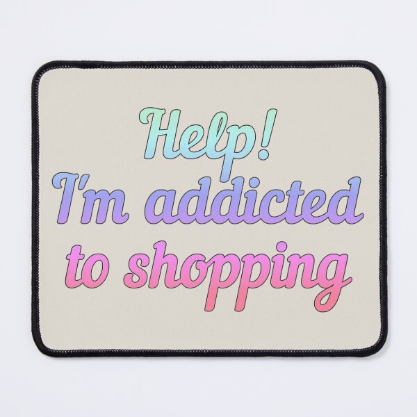 Item preview, Pastel Help! I'm Addicted To Shopping, Great For Anyone Who's A Shopaholic designed and sold by TrulyEpoque.