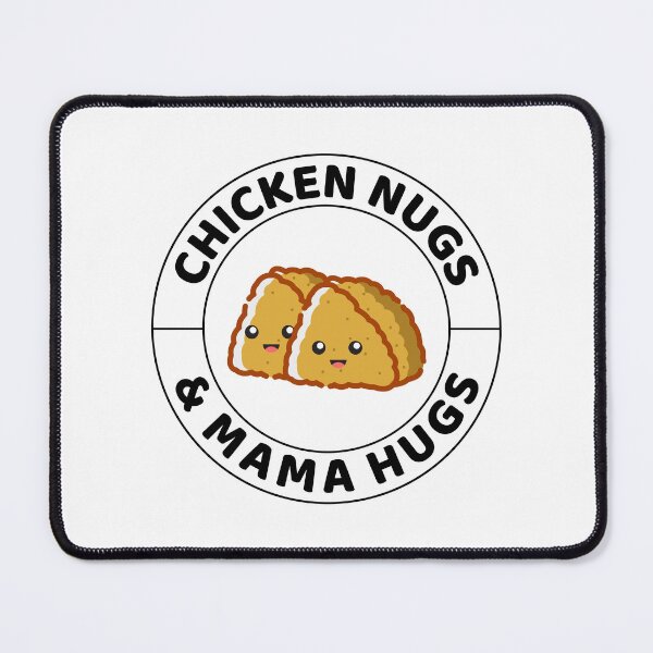 Item preview, Chicken Nugs and Mama Hugs Fast Food Funny Saying designed and sold by TastefulTees.
