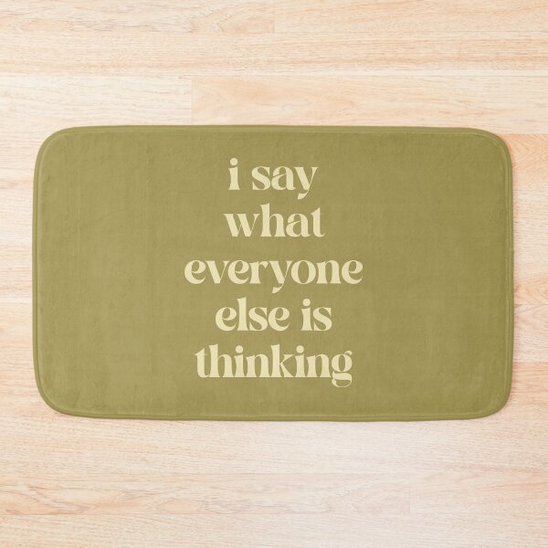 Item preview, Say What Everyone Thinking Funny Quote designed and sold by quarantine81.
