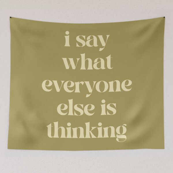Item preview, Say What Everyone Thinking Funny Quote designed and sold by quarantine81.