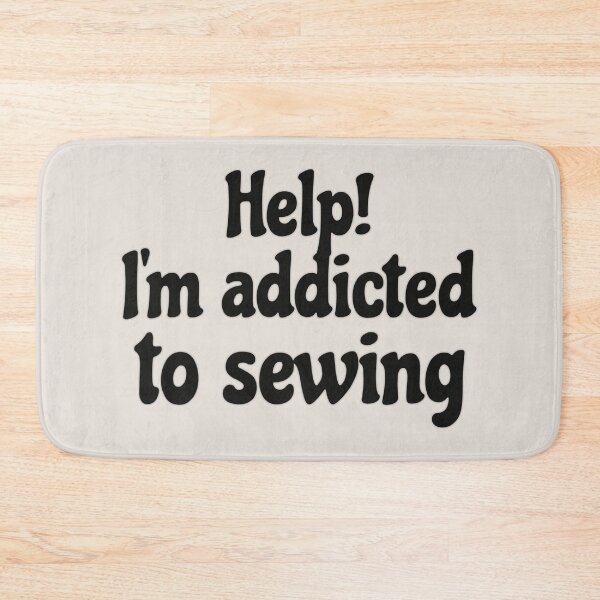 Item preview, Fun Slogan Help! I'm Addicted To Sewing Black Text, Great For Anyone Who Loves To Sew designed and sold by TrulyEpoque.