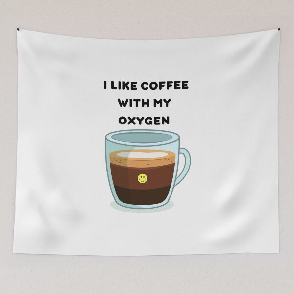 Item preview, I Like Coffee With My Oxygen designed and sold by Kaylee-Rachael.