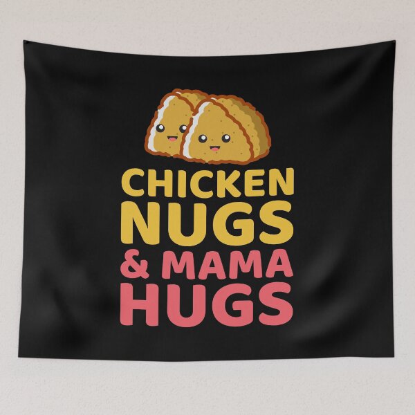 Item preview, Chicken Nugs and Mama Hugs Fast Food Funny Saying designed and sold by TastefulTees.