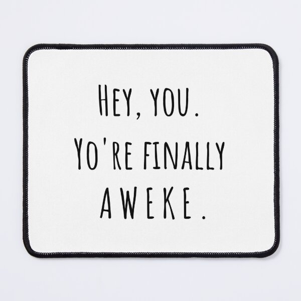 Item preview, Hey You Youre Finally Aweke  designed and sold by RBDigitalArt.