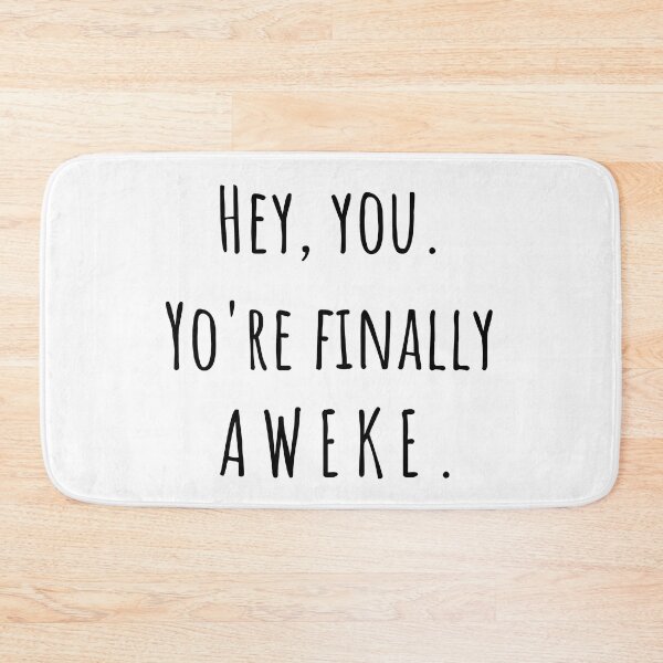 Item preview, Hey You Youre Finally Aweke  designed and sold by RBDigitalArt.