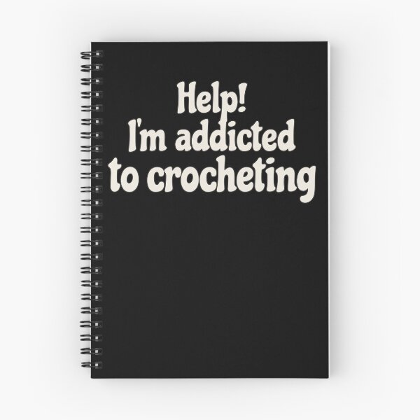 Item preview, Fun Slogan Help! I'm Addicted To Crocheting, Great For Anyone Who Loves To Crochet designed and sold by TrulyEpoque.