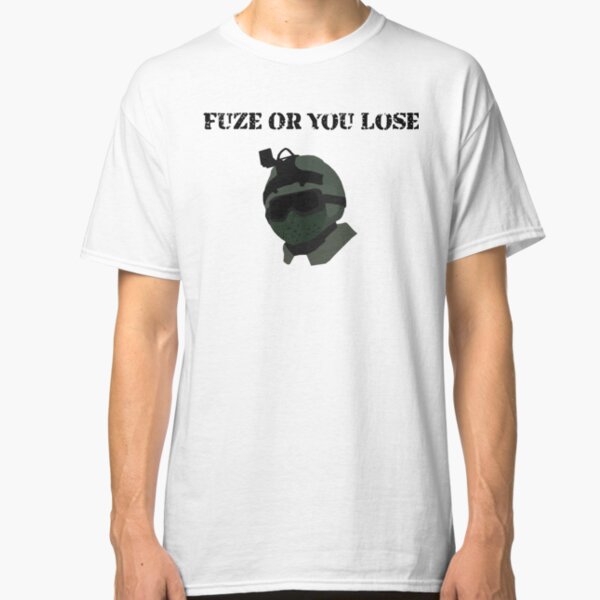 Fuze Or You Lose Classic T-Shirt