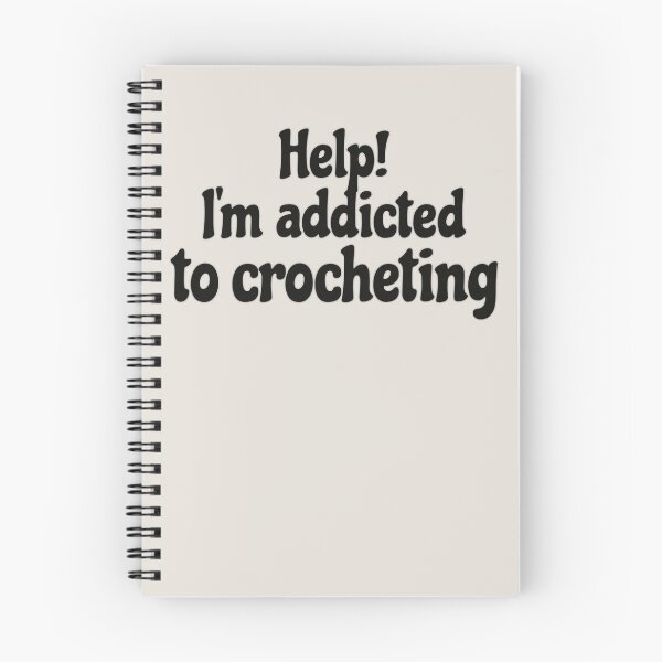 Item preview, Fun Slogan Help! I'm Addicted To Crocheting Black Text, Great For Anyone Who Loves To Crochet designed and sold by TrulyEpoque.