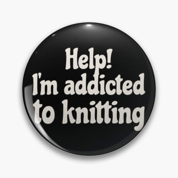 Item preview, Fun Slogan Help! I'm Addicted To Knitting, Great For Anyone Who Loves To Knit designed and sold by TrulyEpoque.