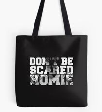 scared Tote Bag