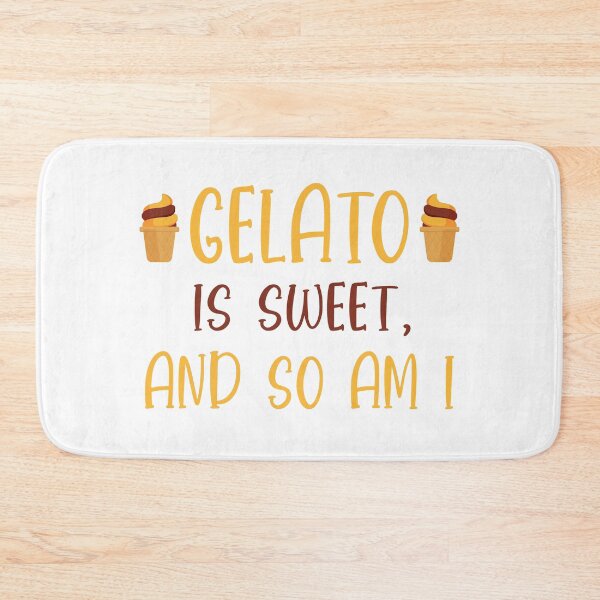 Item preview, Gelato Is sweet and so am I designed and sold by ErmessThiings.