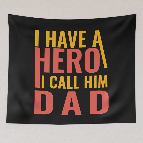 Item preview, I Have A Hero I Call Him Dad designed and sold by BhavyaBathla.