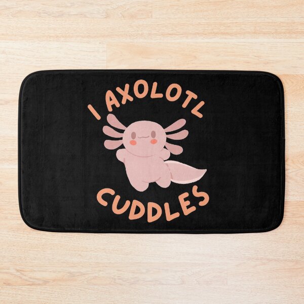 Item preview, I Axolotl Cuddles designed and sold by Printshac.