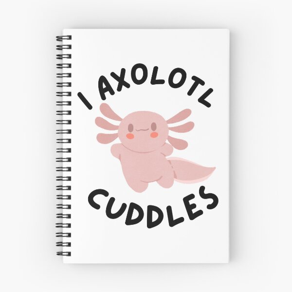 Item preview, I Axolotl Cuddles designed and sold by Printshac.