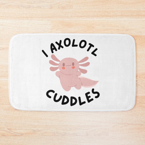 Item preview, I Axolotl Cuddles designed and sold by Printshac.