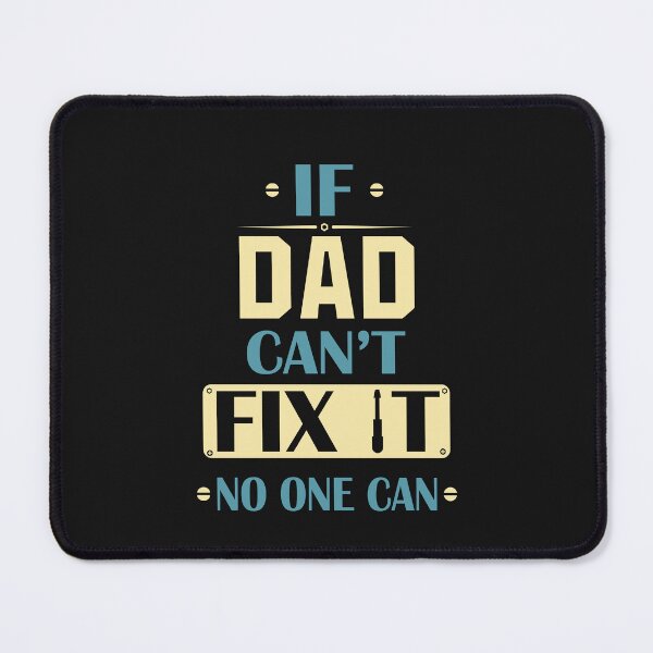 Item preview, If Dad Can't Fix It No One Can designed and sold by BhavyaBathla.