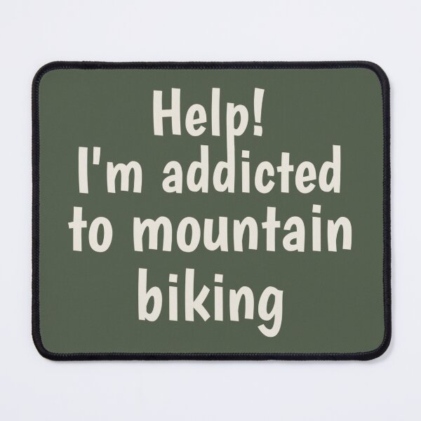 Item preview, Help! I'm Addicted To Mountain Biking, Great For Anyone Who Loves Mountain Biking designed and sold by TrulyEpoque.