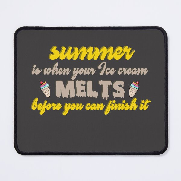 Item preview, Summer is when your Ice cream melts before you can finish it designed and sold by ErmessThiings.