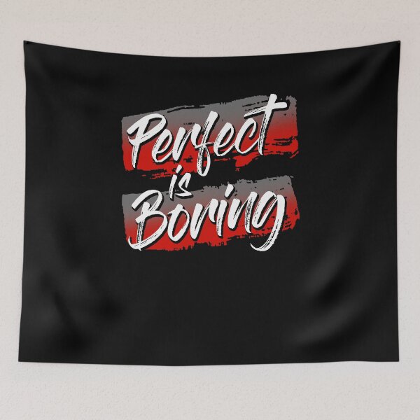 Item preview, Perfect Is Boring Motivational Quote designed and sold by jaybeebrands.
