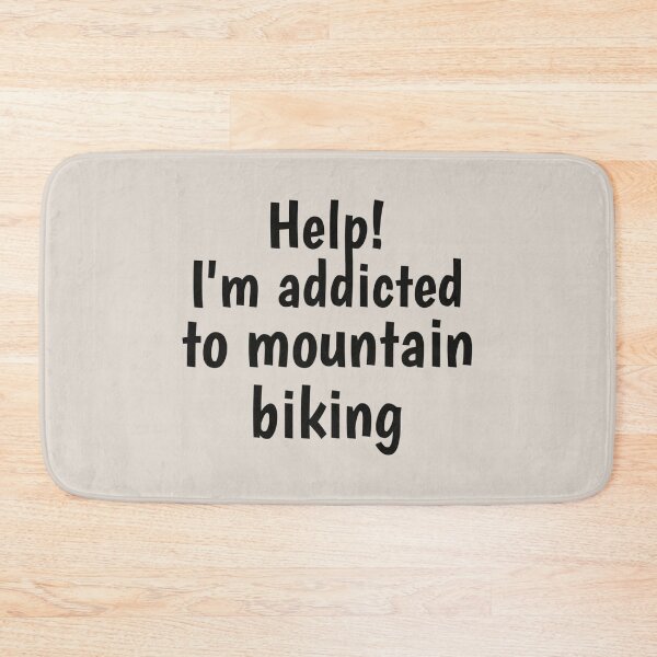 Item preview, Help! I'm Addicted To Mountain Biking Black Text , Great For Anyone Who Loves Mountain Biking designed and sold by TrulyEpoque.