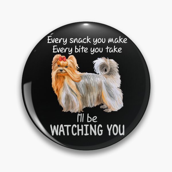 Item preview, Funny Yorkie - Every Bite You Take I'll Be Watching You designed and sold by SunsetGloww.