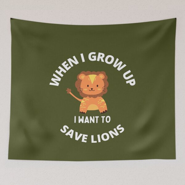 Item preview, When I grow up I want to save lions designed and sold by GasconyPassion.