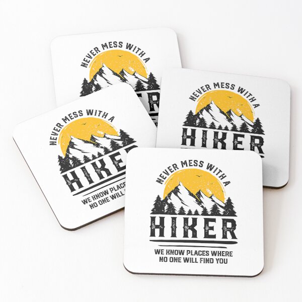 Item preview, Never Mess With A Hiker We Know Places Where No One Will Find You Funny Hiker Gift Hiking Lover Outdoor Quote designed and sold by BennetJaco.