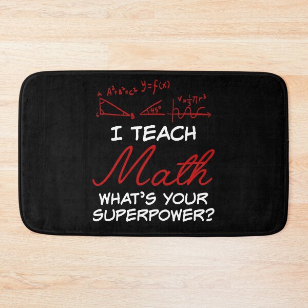 Item preview, I Teach Math What's Your Superpower designed and sold by SunsetGloww.