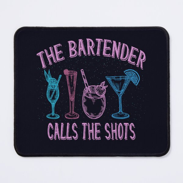 Item preview, The Bartender Calls The Shots - Funny Bar Humor designed and sold by madtoyman.