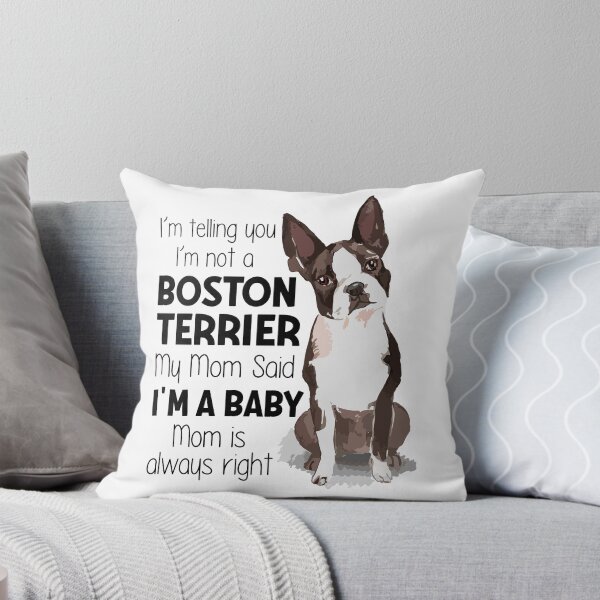 Artikelvorschau, Boston Terrier Meine Mama sagte, ich bin ein Baby entworfen und verkauft von SunsetGloww.
