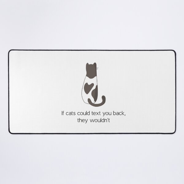 Item preview, Cat's wouldn't text you back designed and sold by bullshirter.