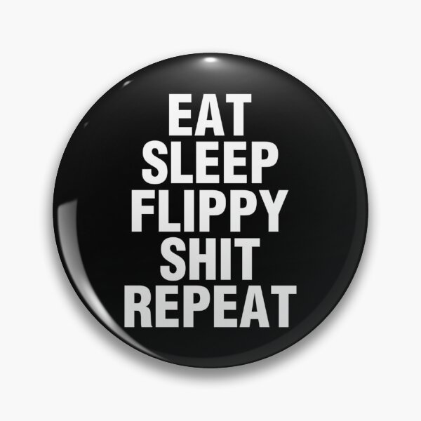 Item preview, Eat Sleep Flippy Shit Repeat Classic T-Shirt designed and sold by felyn3gloria.