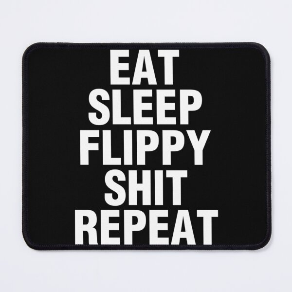 Item preview, Eat Sleep Flippy Shit Repeat Classic T-Shirt designed and sold by felyn3gloria.