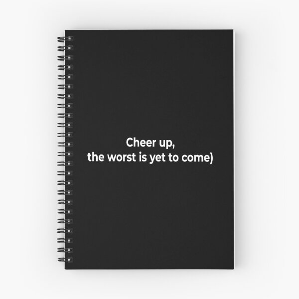 Item preview, Cheer up, the worst is yet to come designed and sold by KingPhilosopher.